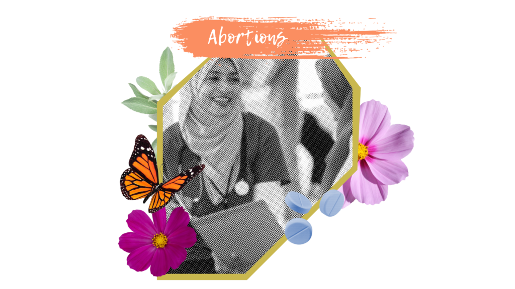 a female presenting healthcare provider wearing a hijab talks to another woman wearing a hijab. The word Abortions is above the photo and flowers and a butterfly are around the edge of the image